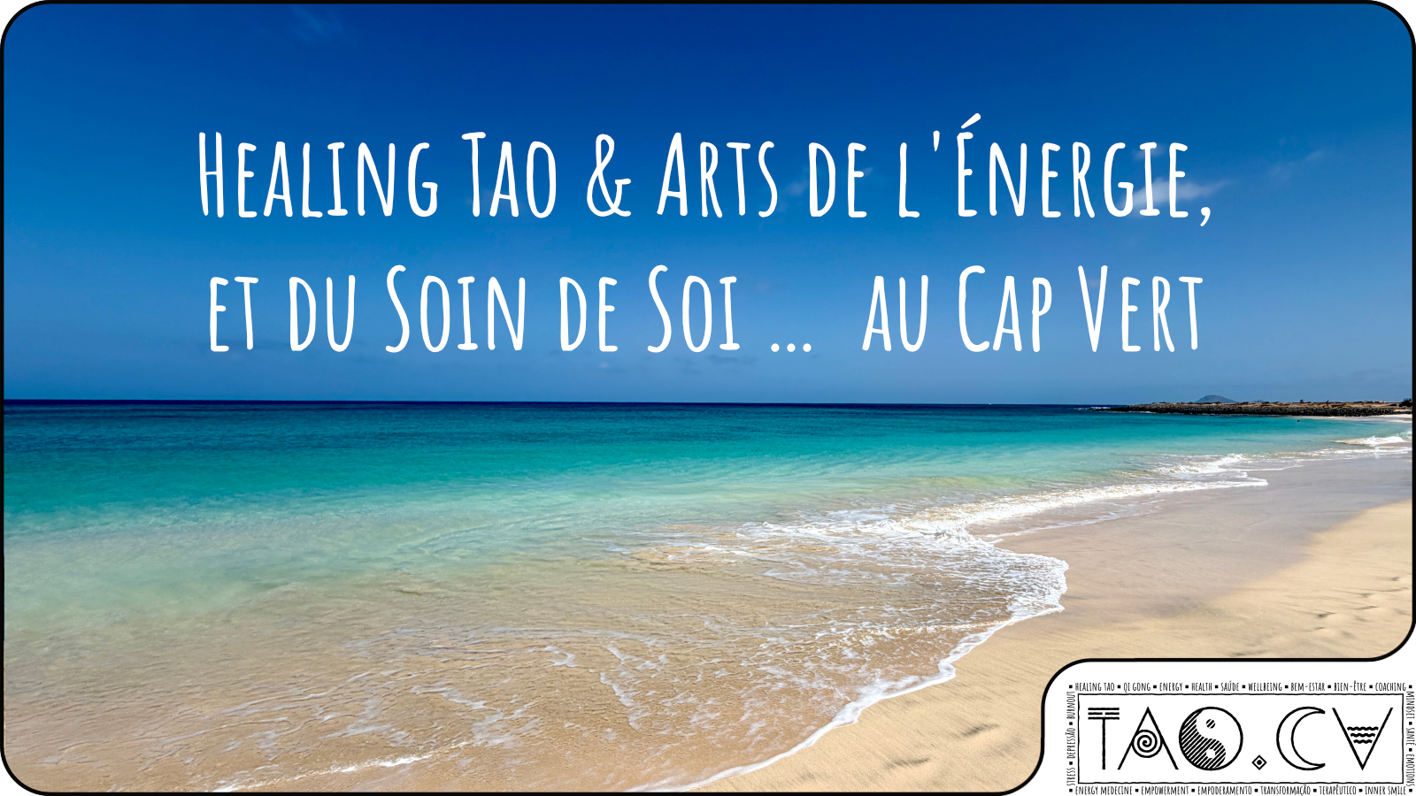 Healing Tao & Arts de l'E1nergie et du Soin de Soi... au Cap Vert